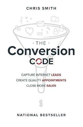 Full Download The Conversion Code Capture Internet Leads Create Quality Appointments Close More Sales 