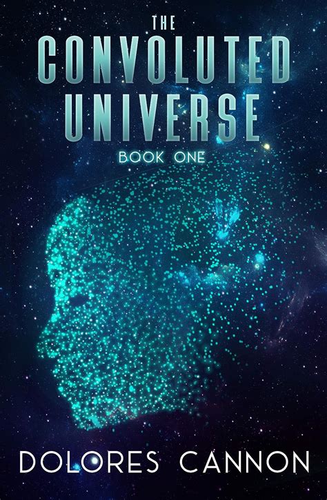 Read Online The Convoluted Universe Book One Dolores Cannon 