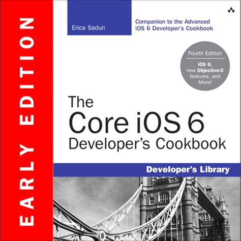 Read Online The Core Ios 6 Developers Cookbook Developers Library 
