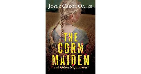 Read The Corn Maiden And Other Nightmares Joyce Carol Oates 