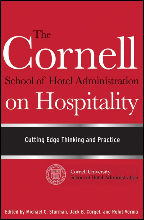 Read Online The Cornell School Of Hotel Administration On Hospitality Cutting Edge Thinking And Practice 