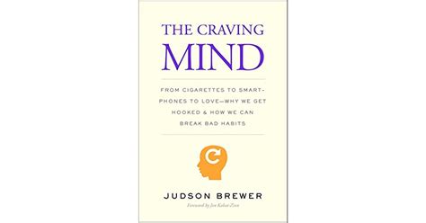 Full Download The Craving Mind From Cigarettes To Smartphones To Love Why We Get Hooked And How We Can Break Bad Habits 