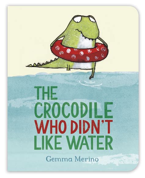 Read Online The Crocodile Who Didnt Like Water 