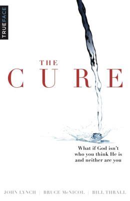 Download The Cure What If God Isnt Who You Think He Is And Neither Are You 