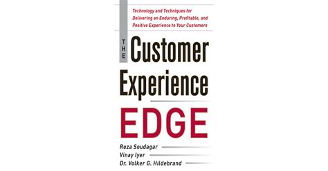 Read Online The Customer Experience Edge Technology And Techniques For Delivering An Enduring Profitable And Positive Experience To Your Customers 