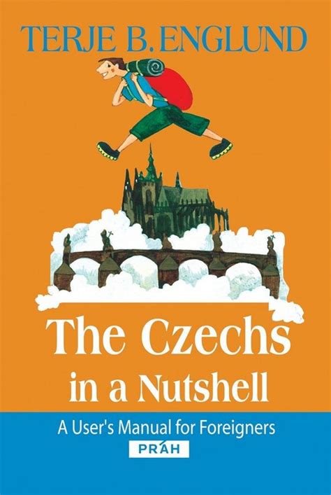 Full Download The Czechs In A Nutshell 