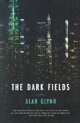 Read The Dark Field By Alan Glynn 