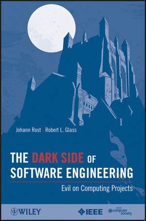 Read Online The Dark Side Of Software Engineering Evil On Computing Projects 