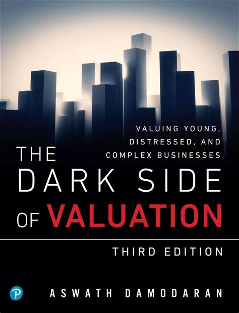Read The Dark Side Of Valuation Valuing Young Distressed And Complex Businesses 3Rd Edition 