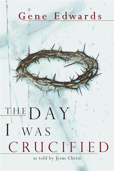 Download The Day I Was Crucified As Told By Jesus Christ 