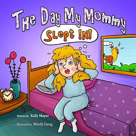 Read Online The Day My Mommy Slept In Childrens Ebook Funny Rhyming Picture Book For Beginner Readers Bedtime Story Ages 2 8 Laughing Mommy Series Beginner Readers Picture Books 