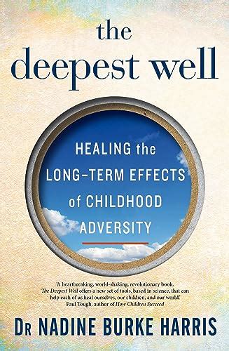 Download The Deepest Well Healing The Long Term Effects Of Childhood Adversity 