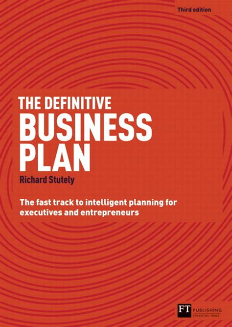 Download The Definitive Business Plan The Fast Track To Intelligent Business Planning For Executives And Entrepreneurs Financial Times Series 
