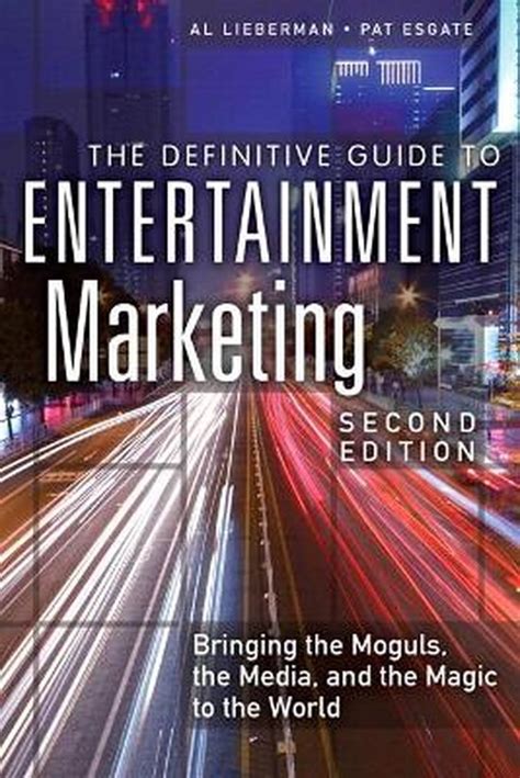 Full Download The Definitive Guide To Entertainment Marketing 