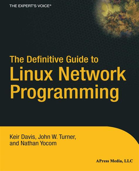 Read Online The Definitive Guide To Linux Network Programming Experts Voice 