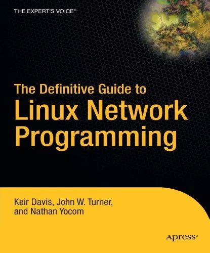 Read Online The Definitive Guide To Linux Network Programming Experts Voice 