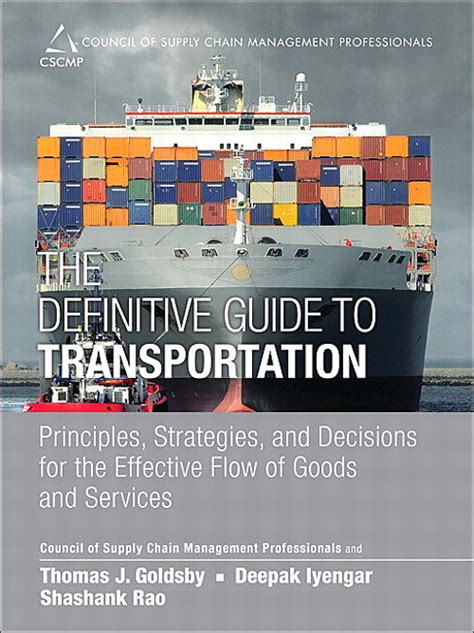 Full Download The Definitive Guide To Transportation Principles Strategies And Decisions For The Effective Flow Of Goods And Services Council Of Supply Chain Management Professionals 