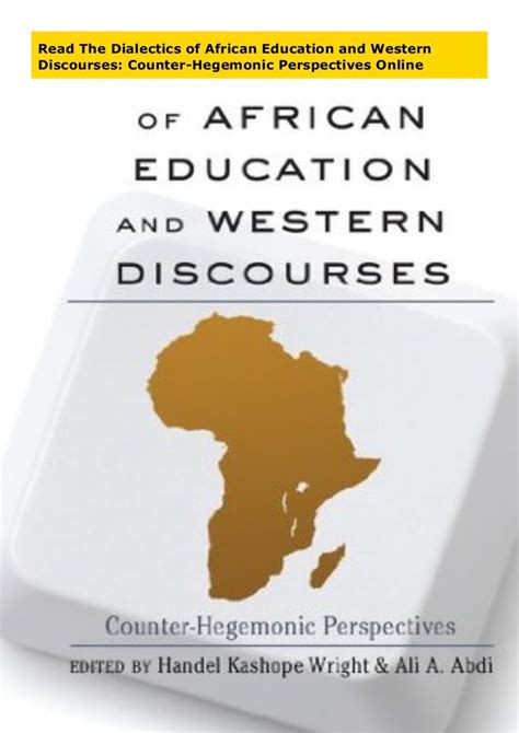 Full Download The Dialectics Of African Education And Western Discourses Counter Hegemonic Perspectives Black Studies And Critical Thinking 