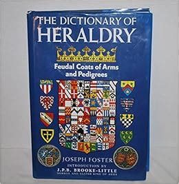 Download The Dictionary Of Heraldry Feudal Coats Of Arms And Pedigrees 
