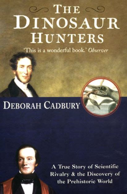 Download The Dinosaur Hunters A True Story Of Scientific Rivalry And The Discovery Of The Prehistoric World Text Only Edition 