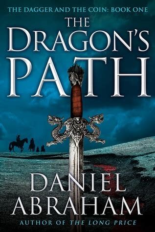 Read Online The Dragons Path Dagger And Coin 1 Daniel Abraham 