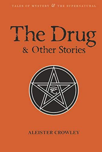 Read Online The Drug And Other Stories Aleister Crowley 