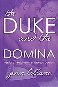 Read Online The Duke And The Domina Warrick The Ruination Of Grayson Danforth Lords Of Time Book 2 