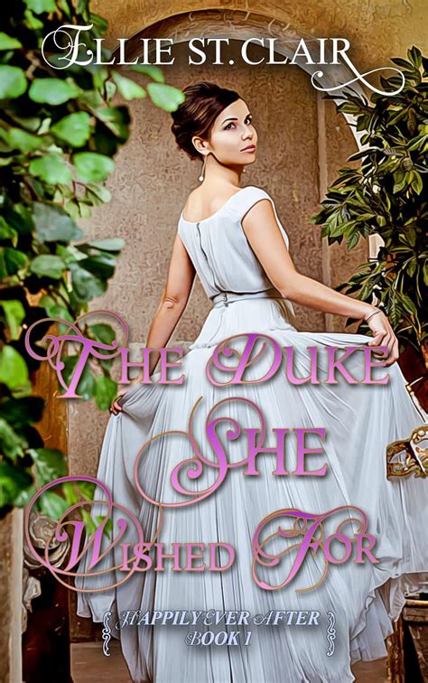 Read The Duke She Wished For A Historical Regency Romance Happily Ever After Book 1 