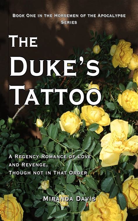 Full Download The Dukes Tattoo A Regency Romance Of Love And Revenge Though Not In That Order The Horsemen Of The Apocalypse Series Book 1 