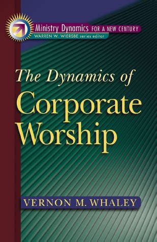 Download The Dynamics Of Corporate Worship Ministry 