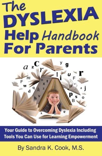 Download The Dyslexia Help Handbook For Parents Your Guide To Overcoming Dyslexia Including Tools You Can Use For Learning Empowerment Learning Abled Kids For Enhanced Educational Outcomes Volume 2 