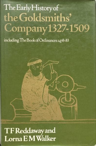 Download The Early History Of The Goldsmiths Company 1327 1509 