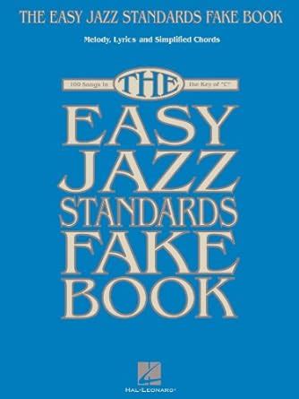 Download The Easy Jazz Standards Fake Book 100 Songs In The Key Of C 
