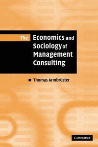 Full Download The Economics And Sociology Of Management Consulting 