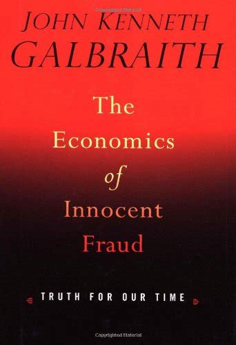 Full Download The Economics Of Innocent Fraud Truth For Our Time John Kenneth Galbraith 