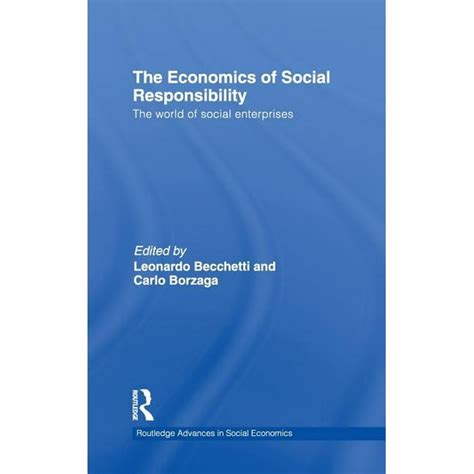 Download The Economics Of Social Responsibility The World Of Social Enterprises Routledge Advances In Social Economics 