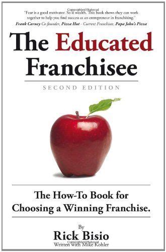 Full Download The Educated Franchisee The How To Book For Choosing A Winning Franchise 2Nd Edition 