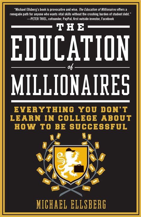 Read The Education Of Millionaires Its Not What You Think And Too Late Michael Ellsberg 
