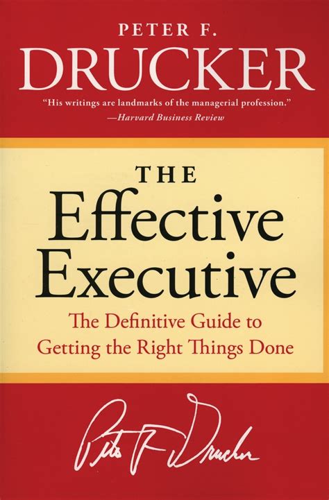 Read Online The Effective Executive The Definitive Guide To Getting The Right Things Done Harperbusiness Essentials 