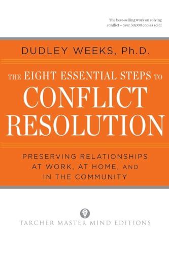 Read Online The Eight Essential Steps To Conflict Resolution Preserving Relationships At Work At Home And In The Community 
