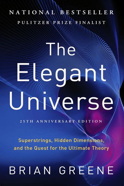 Read The Elegant Universe Superstrings Hidden Dimensions And The Quest For The Ultimate Theory 