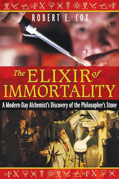 Read Online The Elixir Of Immortality A Modern Day Alchemist S Discovery Of The Philosopher S Stone 