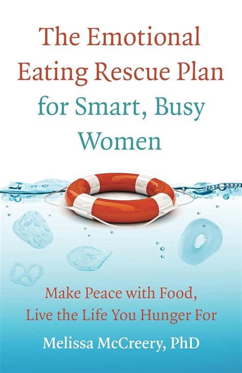 Full Download The Emotional Eating Rescue Plan For Smart Busy Women Make Peace With Food Live The Life You Hunger For 