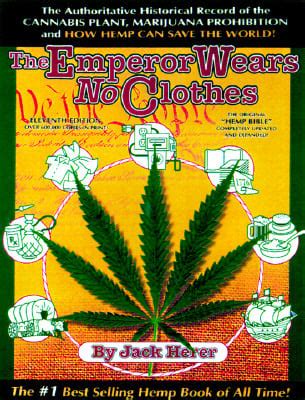Read Online The Emperor Wears No Clothes Authoritative Historical Record Of Cannabis And Conspiracy Against Marijuana Jack Herer 
