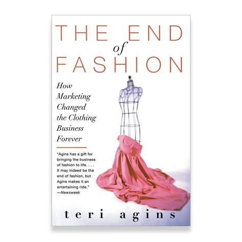 Read Online The End Of Fashion How Marketing Changed Clothing Business Forever Teri Agins 