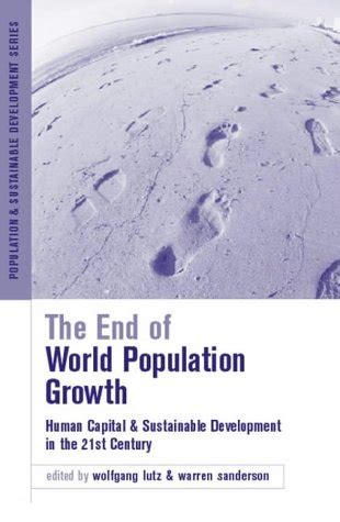Read The End Of World Population Growth In The 21St Century New Challenges For Human Capital Formation And Sustainable Development Population And Sustainable Development 