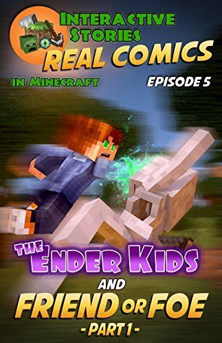 Full Download The Ender Kids Friend Or Foe Part 1 The Greatest Minecraft Comics For Kids 