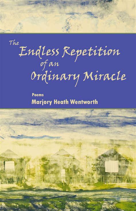 Full Download The Endless Repetition Of An Ordinary Miracle 
