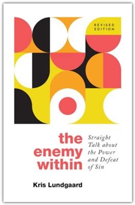 Download The Enemy Within Straight Talk About Power And Defeat Of Sin Kris Lundgaard 