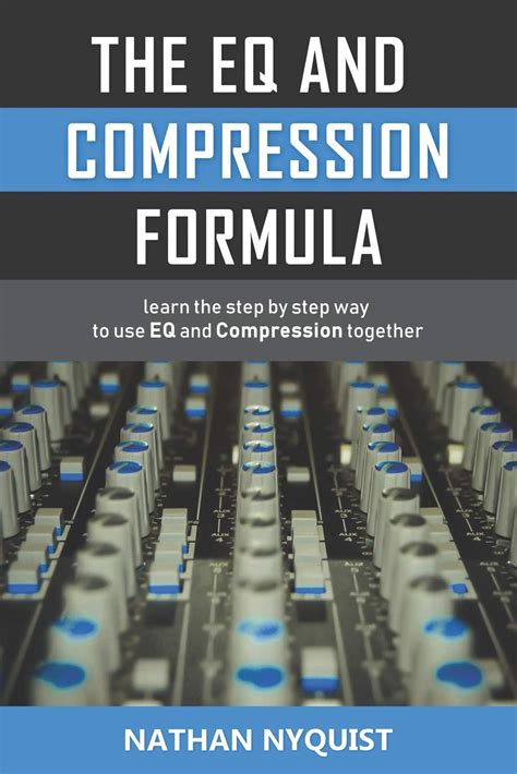 Full Download The Eq And Compression Formula Learn The Step By Step Way To Use Eq And Compression Together 